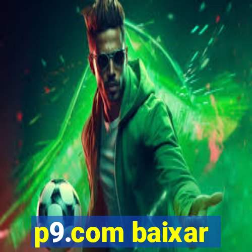 p9.com baixar