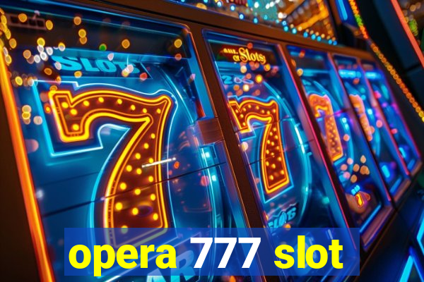 opera 777 slot