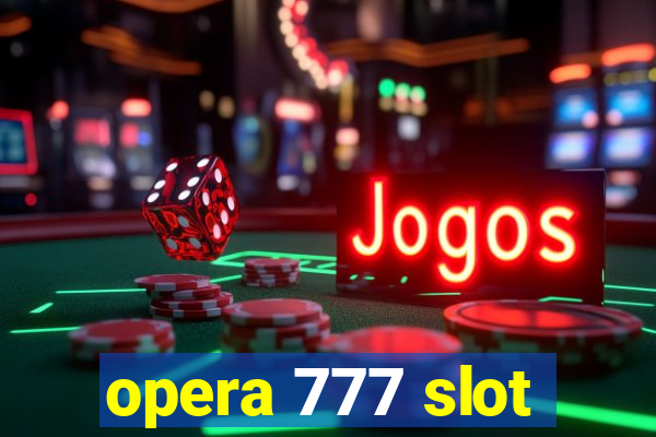 opera 777 slot