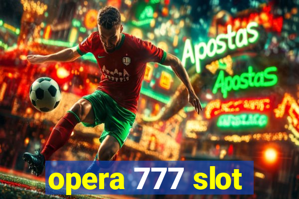 opera 777 slot