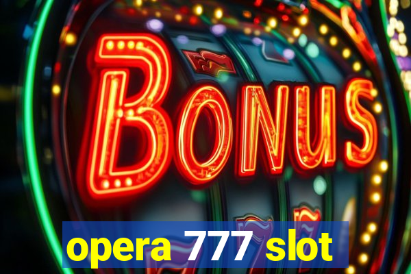 opera 777 slot