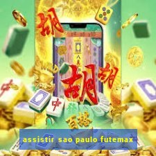 assistir sao paulo futemax