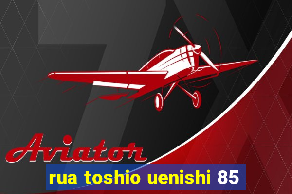 rua toshio uenishi 85