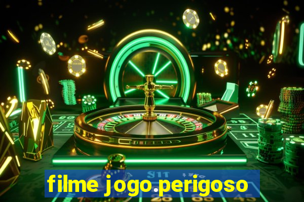 filme jogo.perigoso