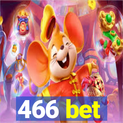 466 bet