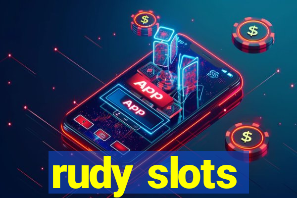 rudy slots