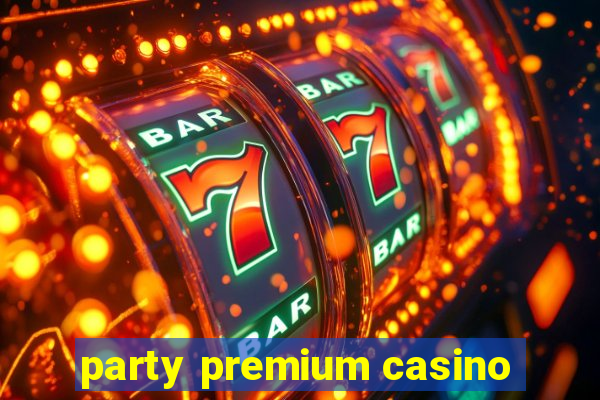 party premium casino