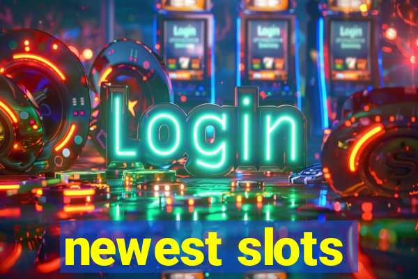 newest slots