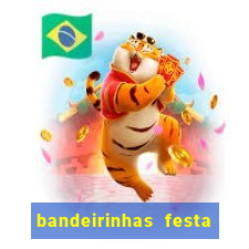 bandeirinhas festa junina para imprimir