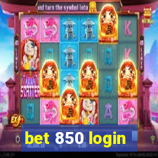 bet 850 login