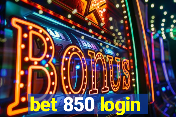 bet 850 login