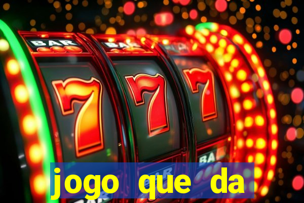 jogo que da dinheiro de verdade gratuito