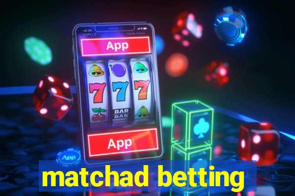 matchad betting