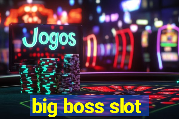 big boss slot