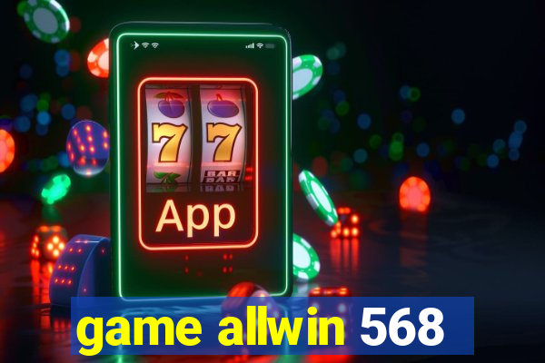 game allwin 568