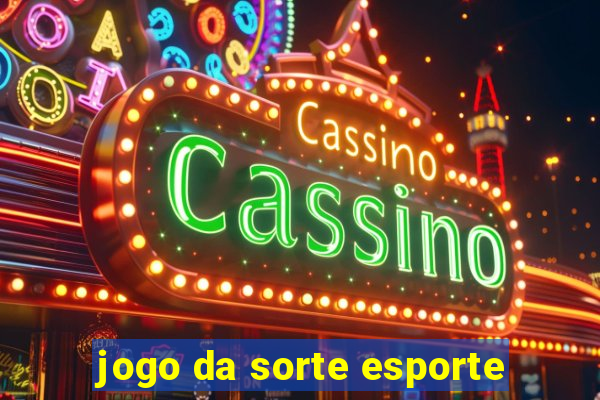 jogo da sorte esporte