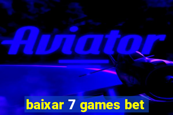 baixar 7 games bet