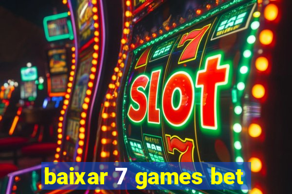 baixar 7 games bet