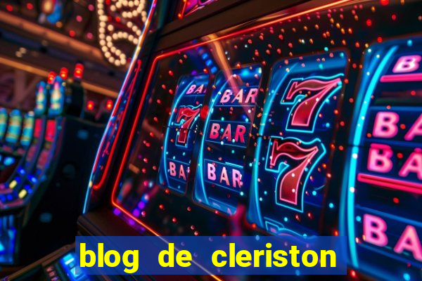 blog de cleriston silva serrinha bahia