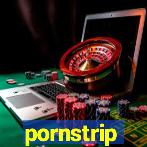 pornstrip