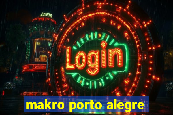 makro porto alegre