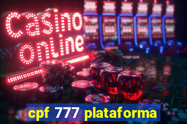 cpf 777 plataforma