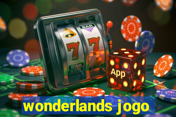 wonderlands jogo