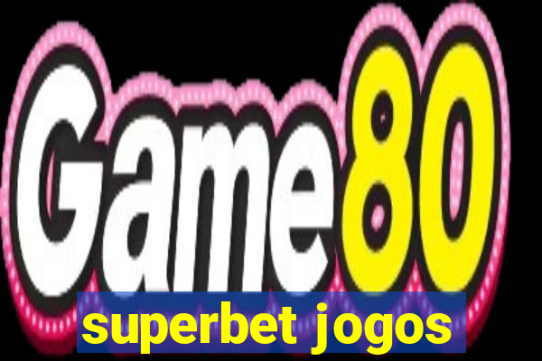 superbet jogos