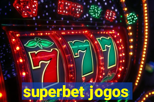 superbet jogos