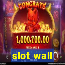 slot wall