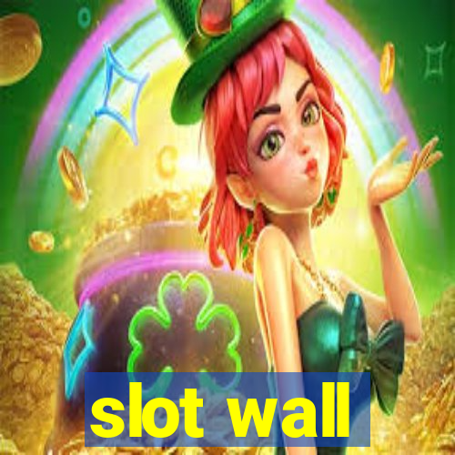 slot wall