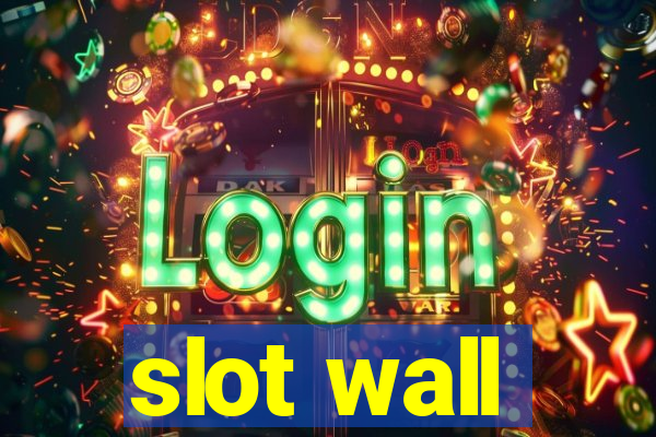 slot wall