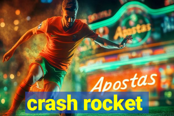 crash rocket