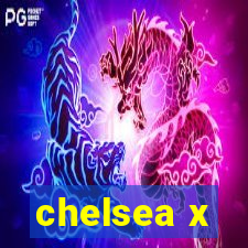 chelsea x