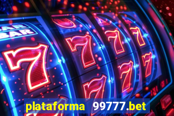 plataforma 99777.bet é confiável