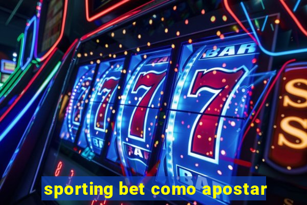 sporting bet como apostar