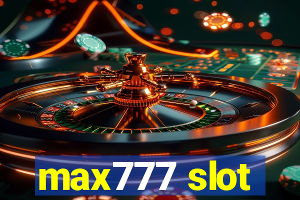 max777 slot