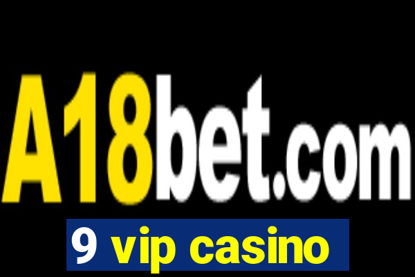 9 vip casino