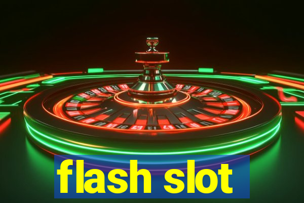 flash slot