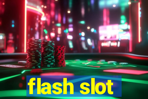 flash slot