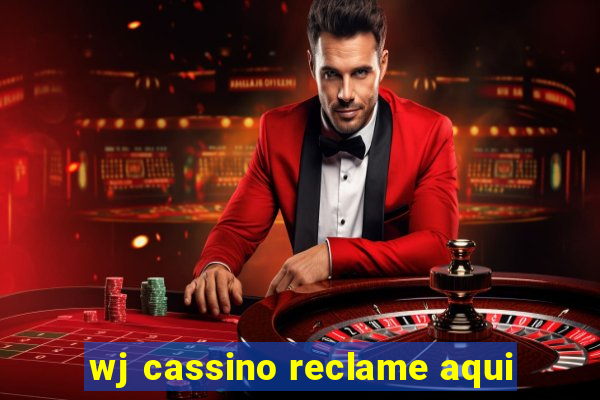 wj cassino reclame aqui