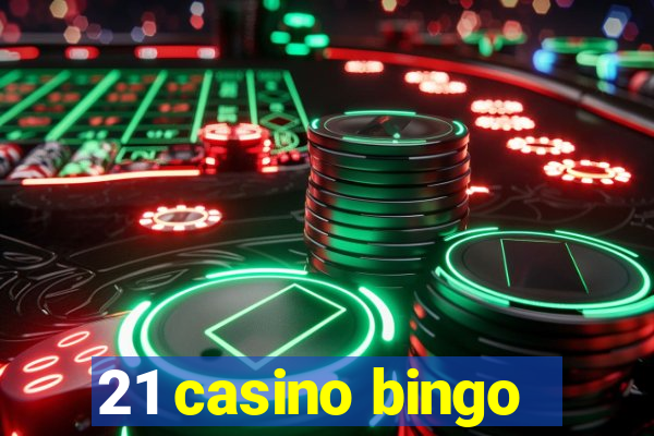 21 casino bingo