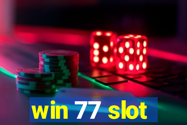 win 77 slot