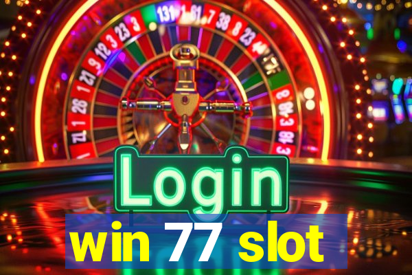 win 77 slot