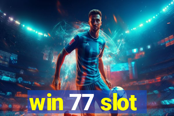 win 77 slot