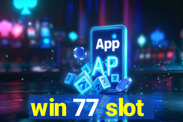 win 77 slot