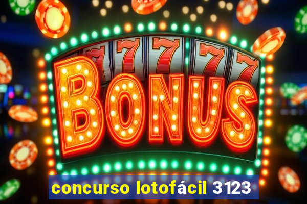 concurso lotofácil 3123