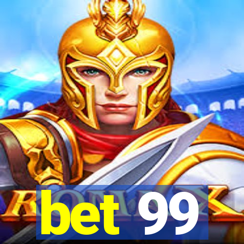 bet 99