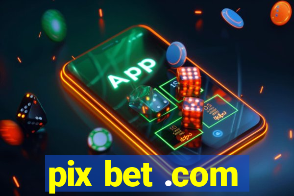 pix bet .com