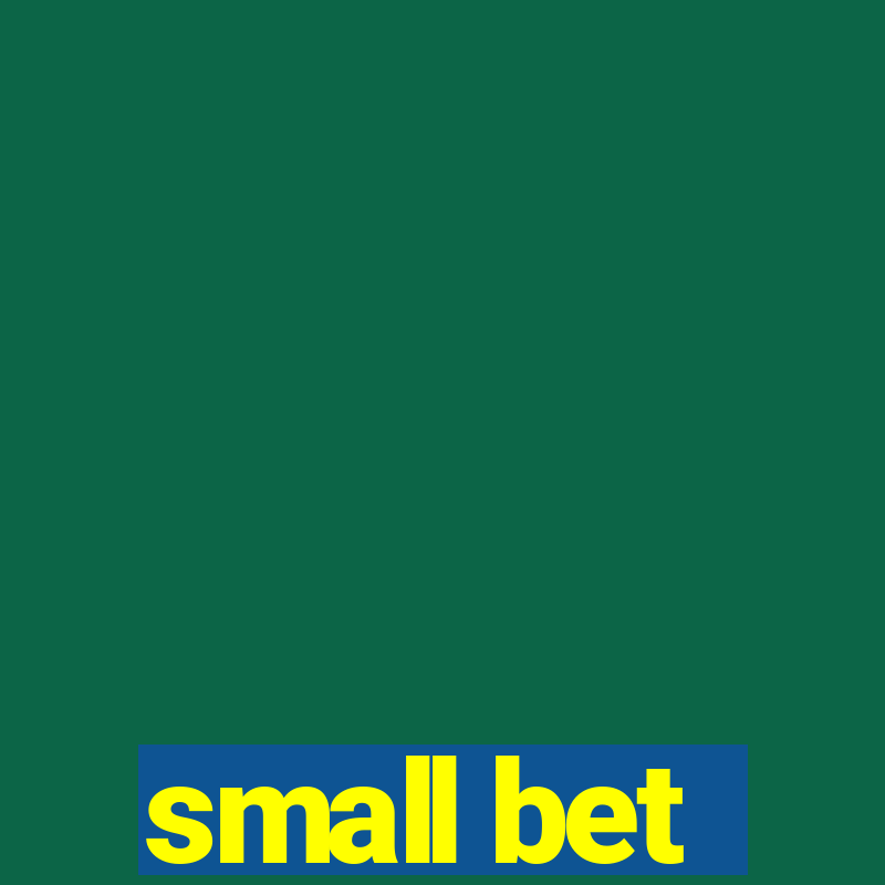 small bet